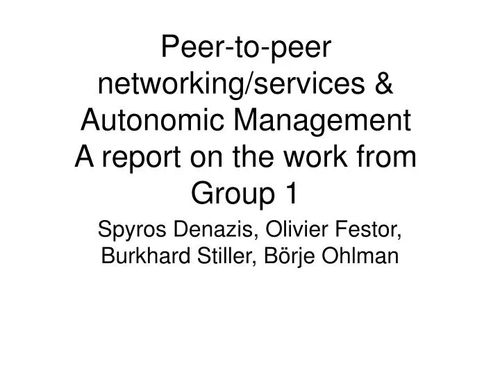 peer to peer networking services autonomic management a report on the work from group 1