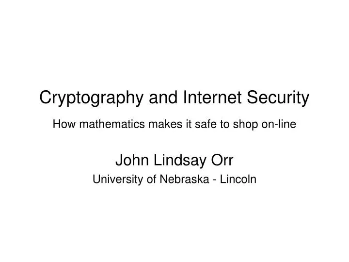cryptography and internet security how mathematics makes it safe to shop on line