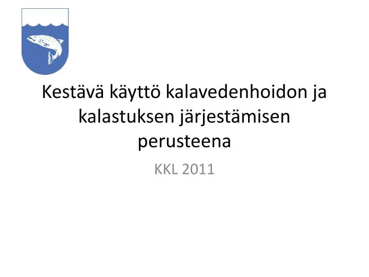 kest v k ytt kalavedenhoidon ja kalastuksen j rjest misen perusteena