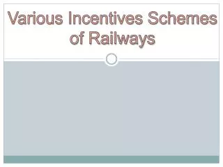 Various Incentives Schemes of Railways