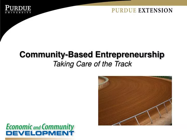 community based entrepreneurship taking care of the track
