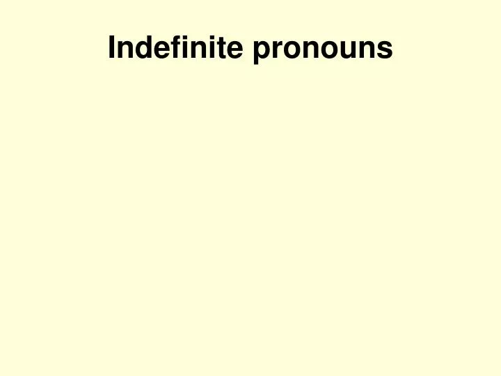 indefinite pronouns