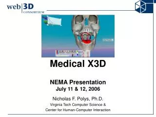 Medical X3D NEMA Presentation July 11 &amp; 12, 2006