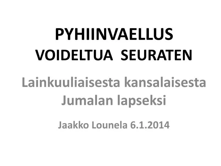 pyhiinvaellus voideltua seuraten