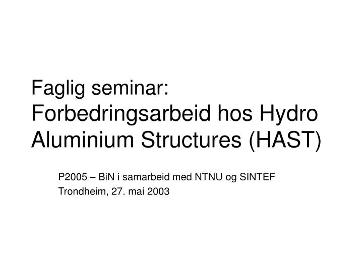 faglig seminar forbedringsarbeid hos hydro aluminium structures hast