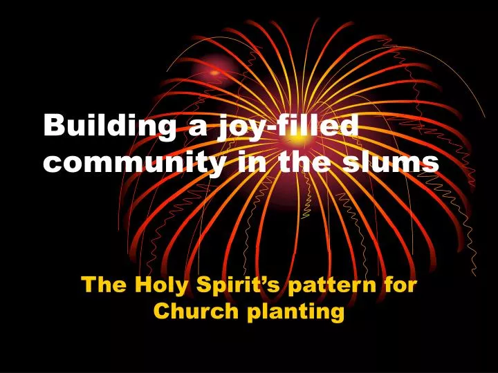 building a joy filled community in the slums