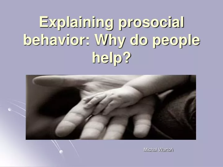 explaining prosocial behavior why do people help