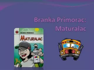 Branka Primorac: Maturalac