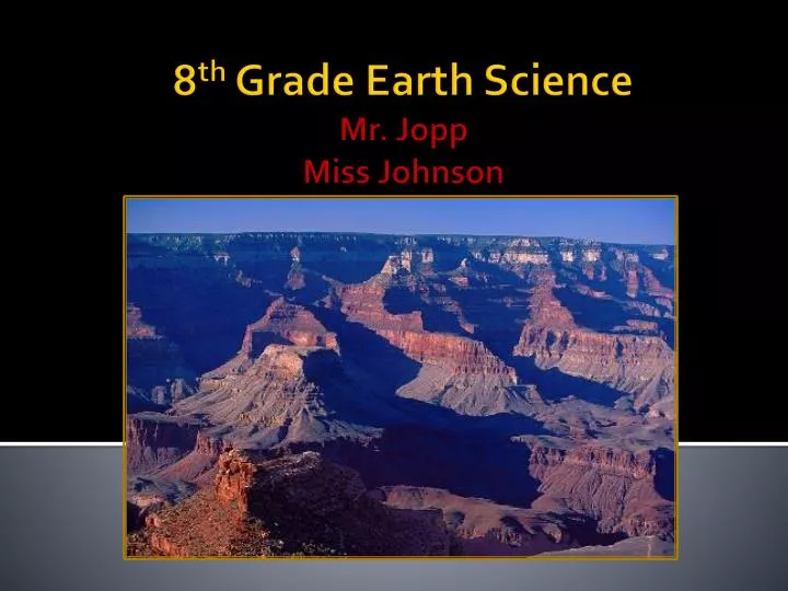 8 th grade earth science mr jopp miss johnson