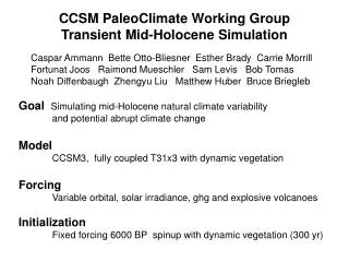 CCSM PaleoClimate Working Group Transient Mid-Holocene Simulation