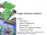 Trigger Software Validation - slide 1