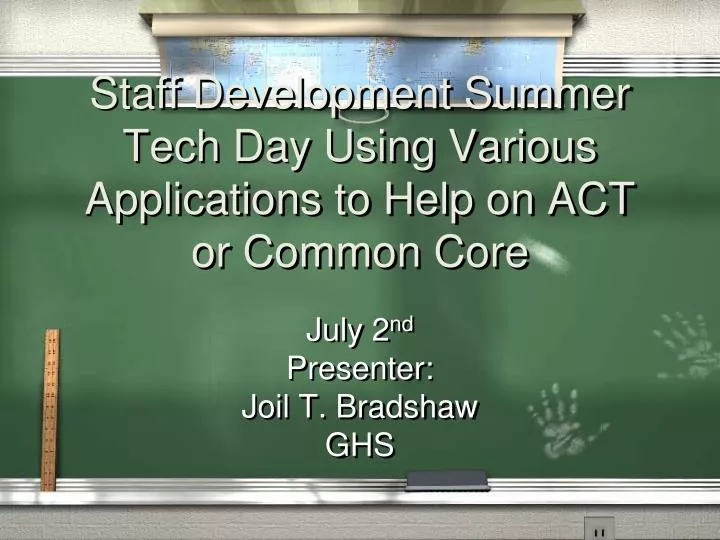 staff development summer tech day using various applications to help on act or common core