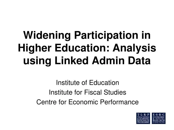 widening participation in higher education analysis using linked admin data