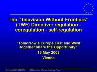 The “Television Without Frontiers” (TWF) Directive: regulation - coregulation - self-regulation