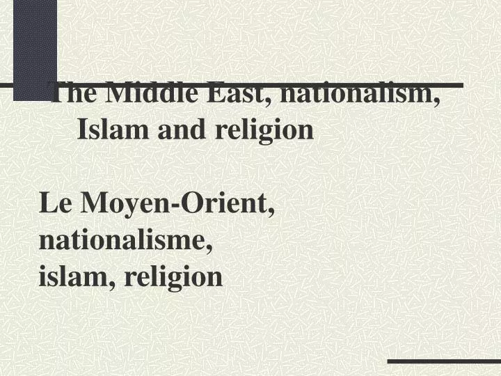 the middle east nationalism islam and religion le moyen orient nationalisme islam religion