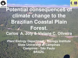 Potential consequences of climate change to the Brazilian Coastal Plain Forest.