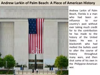 Andrew Larkin of Palm Beach: A Piece of American History
