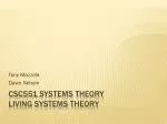 CSC551 Systems Theory Living Systems Theory - slide 1