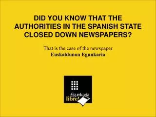 DID YOU KNOW THAT THE AUTHORITIES IN THE SPANISH STATE