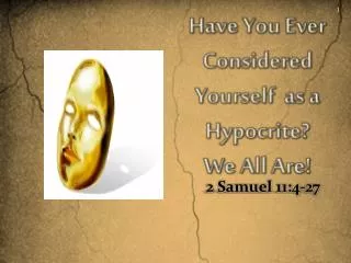Have You Ever Considered Yourself as a Hypocrite? We All Are!