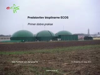 Predstavitev bioplinarne ECOS Primer dobre prakse