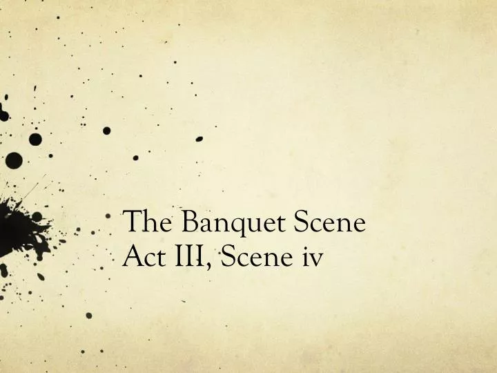 the banquet scene act iii scene iv