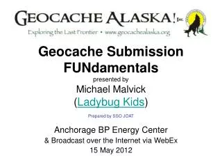 Anchorage BP Energy Center &amp; Broadcast over the Internet via WebEx 15 May 2012