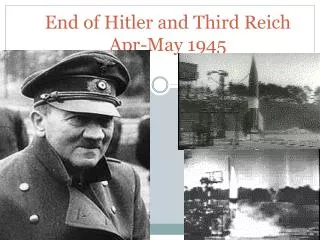 End of Hitler and Third Reich Apr-May 1945
