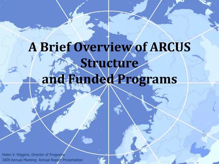 a brief overview of arcus structure and funded programs