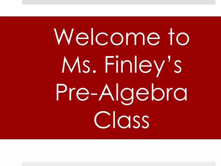 welcome to ms finley s pre algebra class
