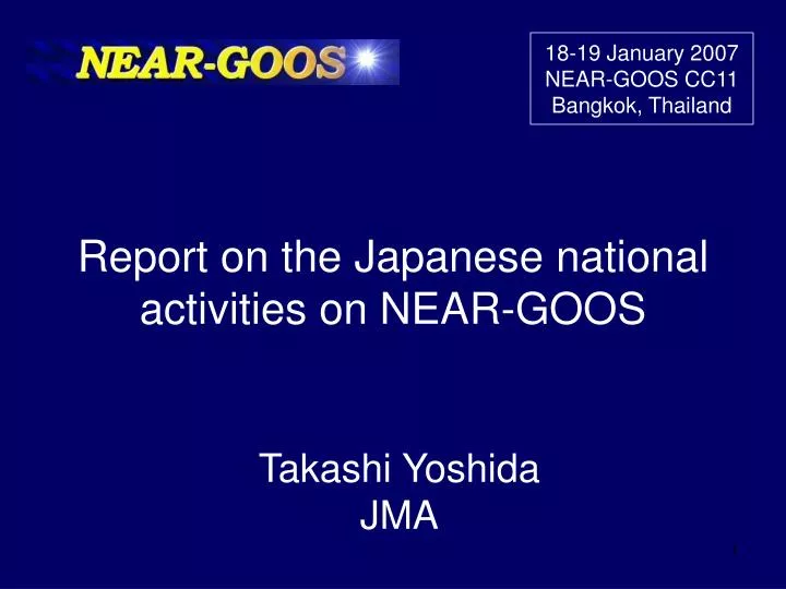 report on the japanese national activities on near goos
