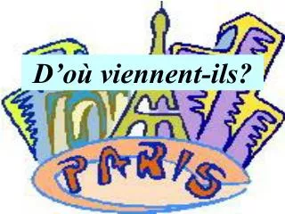 d o viennent ils