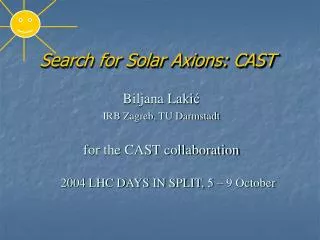 Search for Solar Axions: CAST