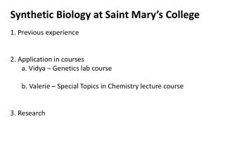 Synthetic Biology at Saint Mary’s College 1. Previous experience 2. Application in courses