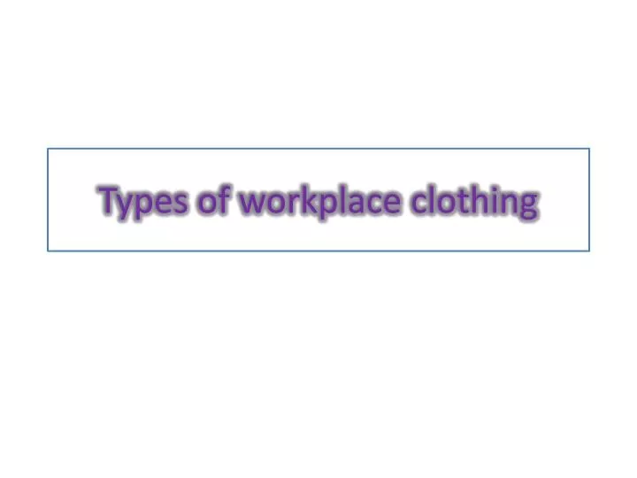 types of workplace clothing