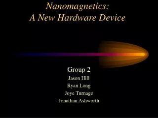 Nanomagnetics: A New Hardware Device