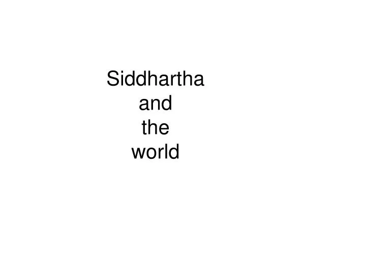 siddhartha and the world