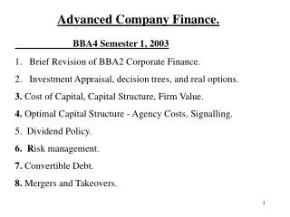 Advanced Company Finance. BBA4 Semester 1, 2003 Brief Revision of BBA2 Corporate Finance.