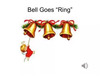 Bell Goes “Ring”