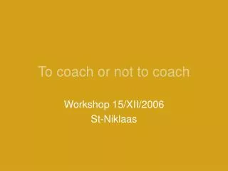 to coach or not to coach