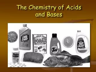 The Chemistry of Acids and Bases