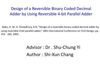 Design of a Reversible Binary Coded Decimal Adder by Using Reversible 4-bit Parallel Adder