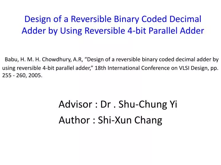 design of a reversible binary coded decimal adder by using reversible 4 bit parallel adder