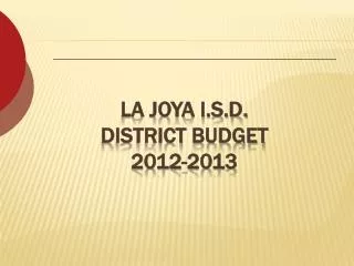 LA JOYA I.S.D. DISTRICT BUDGET 2012-2013