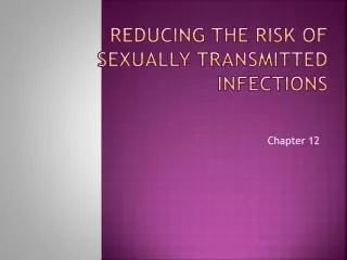 Reducing the Risk of Sexually Transmitted Infections