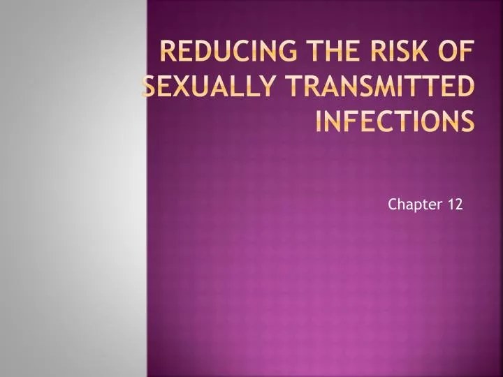 reducing the risk of sexually transmitted infections