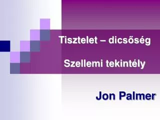 tisztelet dics s g szellemi tekint ly