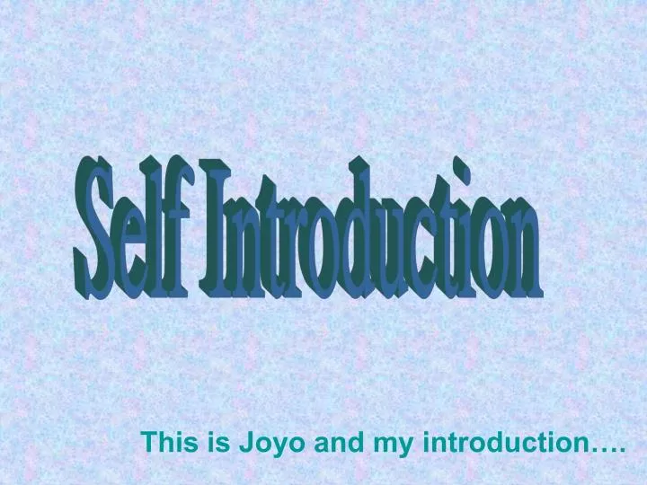 this is joyo and my introduction