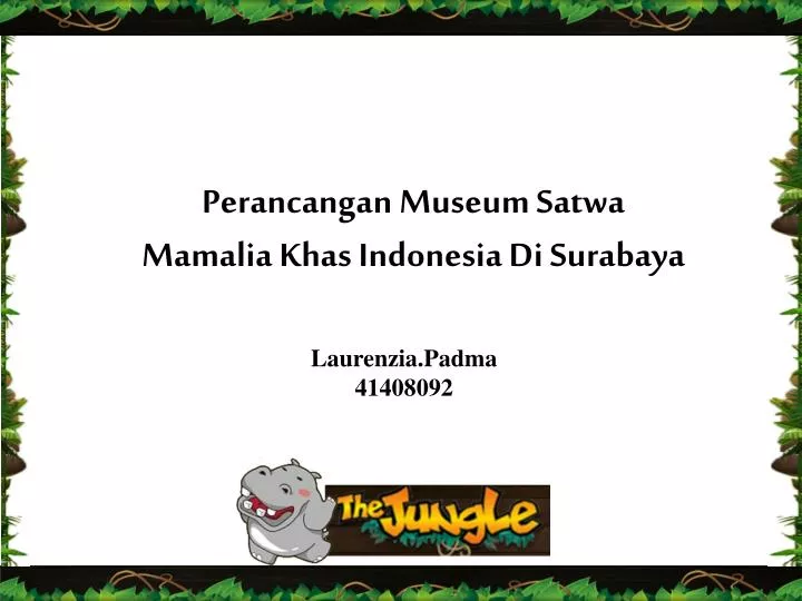 perancangan museum satwa mamalia khas indonesia di surabaya