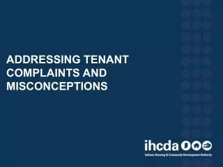 ADDRESSING TENANT complaints and MIS cONcEPTIONS